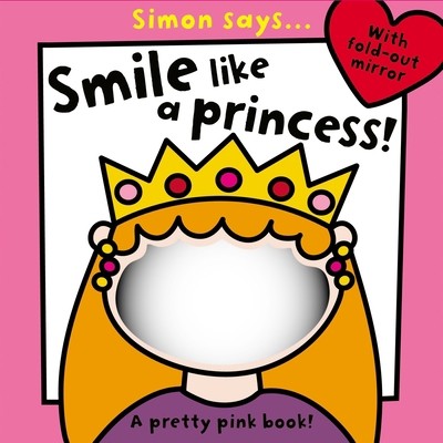 Simon Says... Smile Like a Princess! by Vince, Sarah