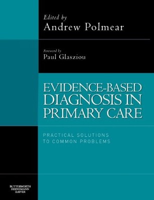Evidence-Based Diagnosis in Primary Care: Practical Solutions to  by  0750649100