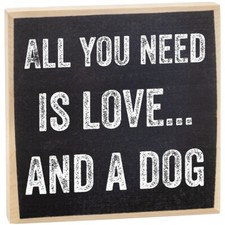 All I Need is Love  A Dog - Rustic Wooden Sign - Great Gift for Dog Pet Owners