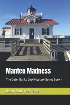 Manteo Madness The Outer Banks Cozy Mystery Series Book -  NEW Jolyn Duffy-Shi 2
