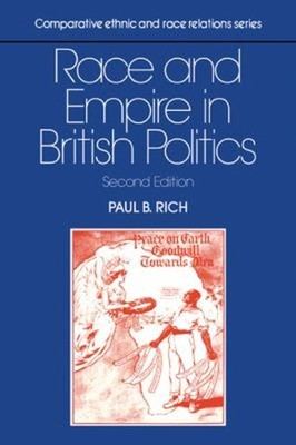 Race and Empire in British Politics Paperback Paul B. Rich