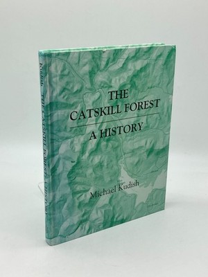 The Catskill Forest (First Printing)  A History