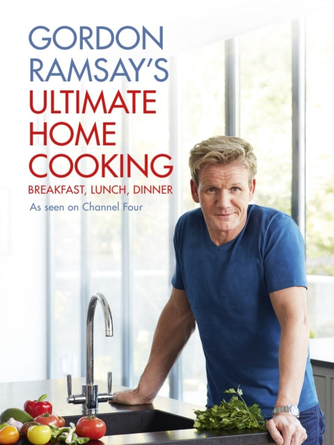 Gordon Ramsay's Ultimate Home Cooking by Gordon Ramsay (Hardback Book)
