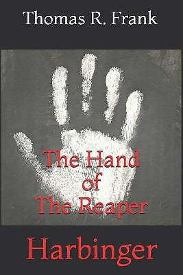 The Hand of The Reaper: Harbinger By Thomas R Frank - New Copy - 9781655574368
