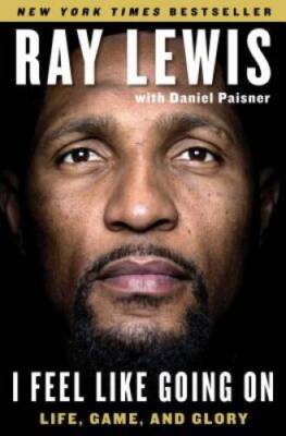 I Feel Like Going On: Life, Game, and Glory - Paperback - VERY GOOD
