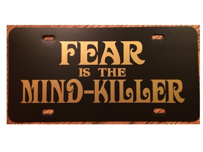 Frank Herbert's Dune Inspired License Plate Fear is the Mind-killer Car Tag