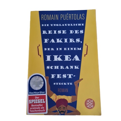 Die unglaubliche Reise des Fakirs, der in einem Ikea-Schrank feststeckte: Roman