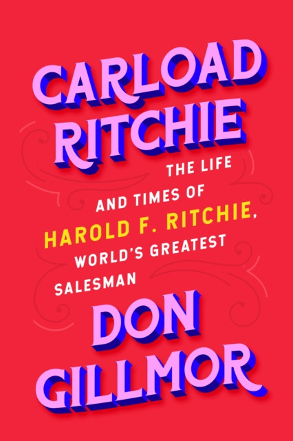 Carload Ritchie by Don Gillmor (Hardback Book)