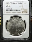 1878 7TF Rev of 78 Morgan Silver Dollar NGC MS62