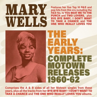 Early Years: Complete Motown Releases 1960-62 by WELLS,MARY