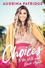 Choices: To the Hills and Back Again by Audrina Patridge [Paperback]