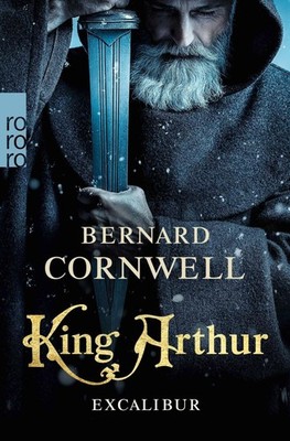 Bernard Cornwell King Arthur: Excalibur