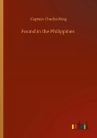 Captain Charles King | Found In The Philippines | Taschenbuch | Englisch (2020)