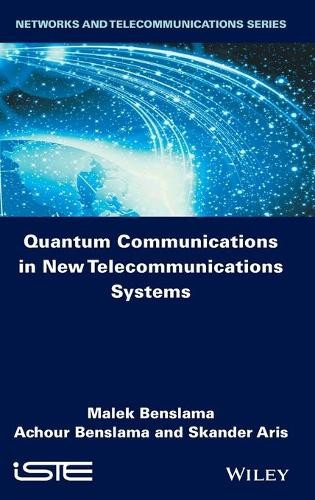 Quantum Communications in New Telecommunications Systems - 9781848219908