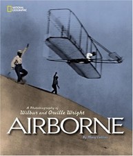Airborne: A Photobiography of Wilbur and Orville Wright By Mary 