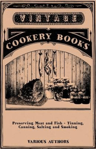Thumbnail - Preserving Meat And Fish - Tinning, Canning, Salting And Smoking By
