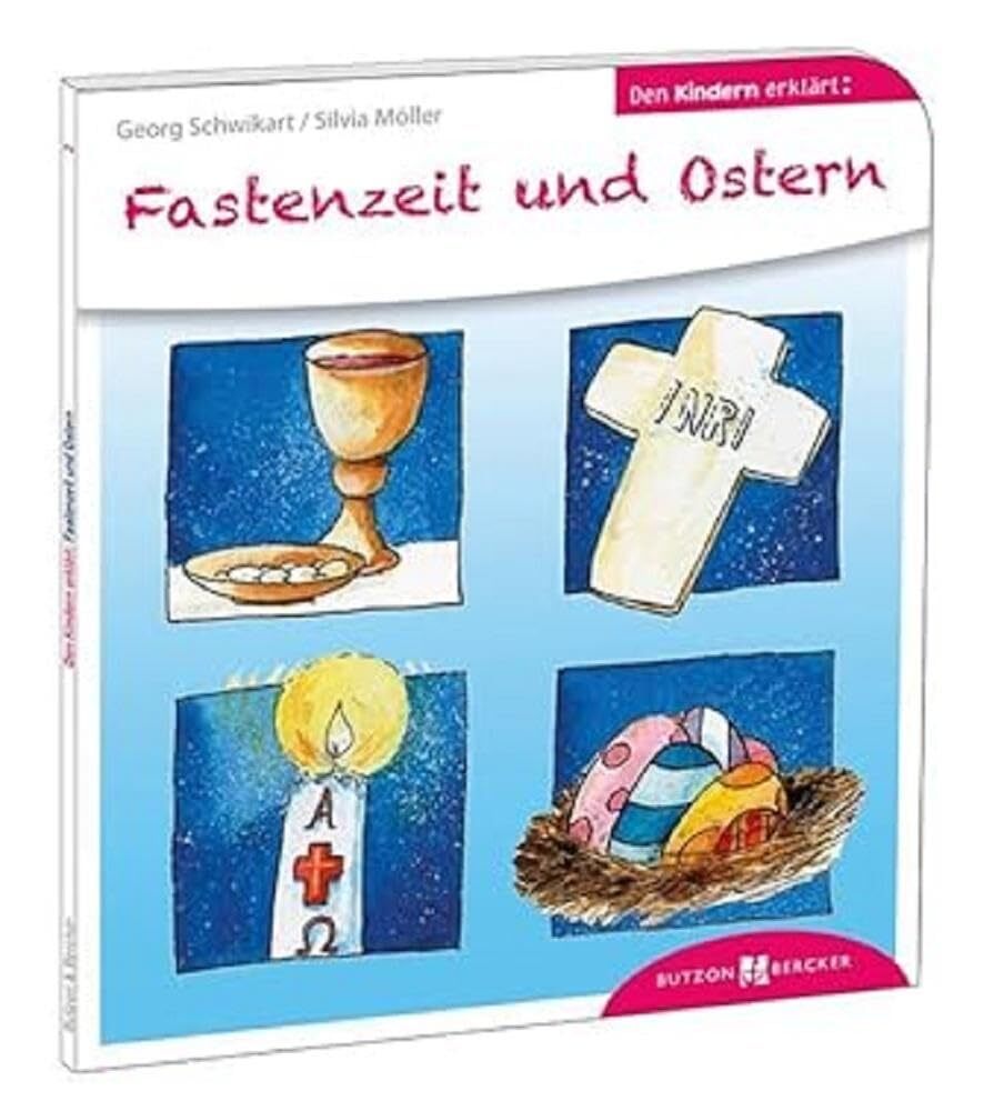 Fastenzeit und Ostern den Kindern erklärt: Den Kindern e... von Schwikart, Georg