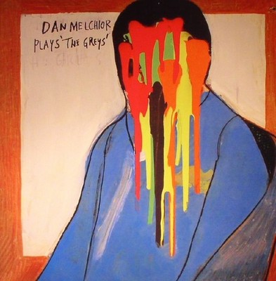 Dan Melchior Plays ''The Greys'' (Vinyl)
