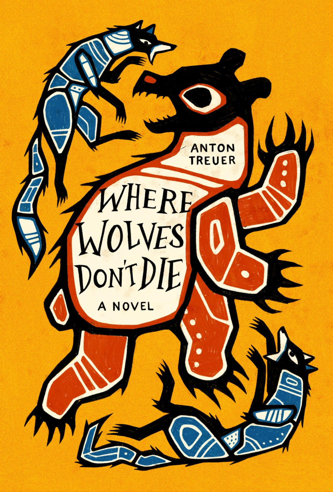 Where Wolves Don't Die - hardcover Treuer, Anton