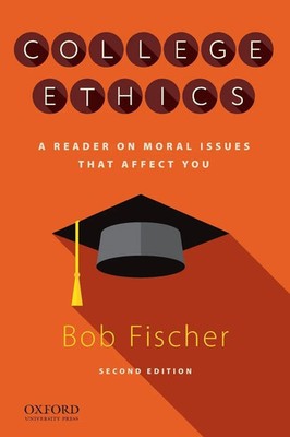 College Ethics A Reader on Moral Issues That Affect You Bob Fischer Taschenbuch