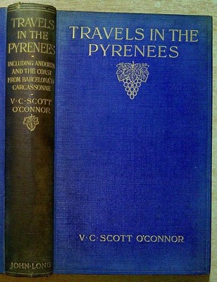 O'Connor, V C Scott TRAVELS IN THE PYRENEES INCLUDING ANDORRA AND THE COAST 1913