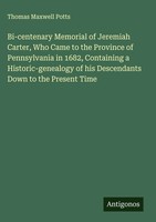 Thomas Maxwell Potts | Bi-Centenary Memorial Of Jeremiah Carter, Who Came To...
