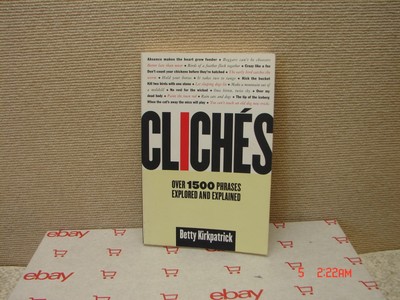 *Betty Kirkpatrick - ''CLICHES''- Over 1500 Phrases Explored & Explained