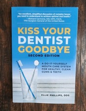 Kiss Your Dentist Goodbye: A Do-It-Yourself M...