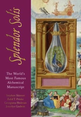 The Splendor Solis: The World's Most Famous Alchemical Manuscript by Skinner