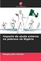 Nwagwu John Chinedu | Impacto Da Ajuda Externa Na Pobreza Na NigéRia | Buch