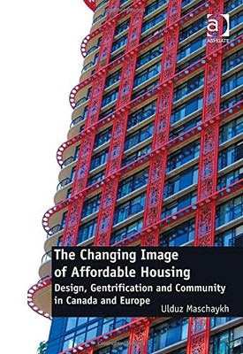 The Changing Image of Affordable Housing: Design, Gentrification