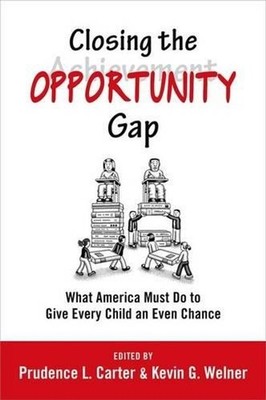 Closing the Opportunity Gap: What America Must Do to Give Every Child an Even Ch