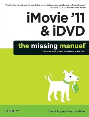 iMovie '11 & iDVD: The Missing Manual - 9781449393274