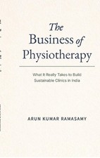 Image of The Business of Physiotherapy: What It Really Takes to Build Sustainable Clinics