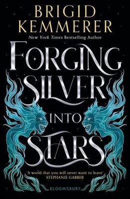 Forging Silver into Stars Brigid Kemmerer