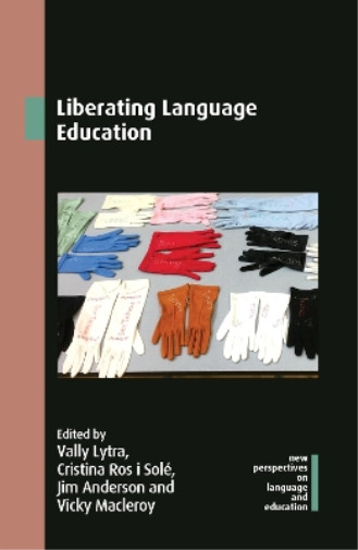 Cristina Ros i Solé Liberating Language Education (Paperback)