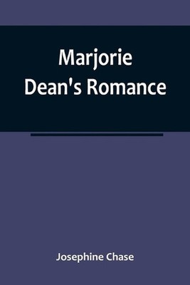 Marjorie Dean's Romance by Josephine Chase Paperback Book