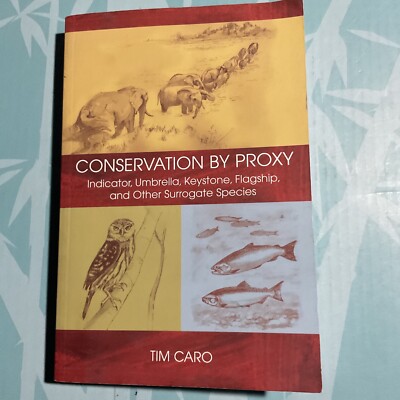 Conservation by Proxy: Indicator, Umbrella, Key, Caro-.