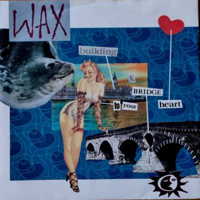 WAX Building a bridge to your heart Mint- 7'' Single