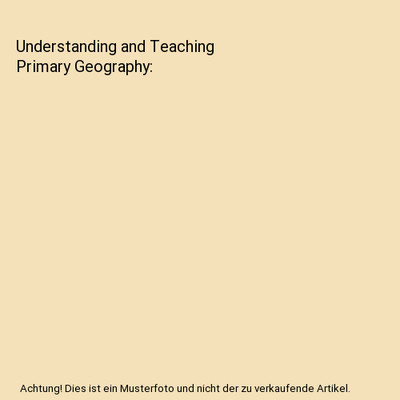 Understanding and Teaching Primary Geography, Simon Catling