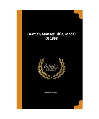German Mauser Rifle, Model Of 1898, Anonymous