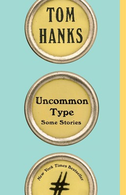 Uncommon Type Tom Hanks
