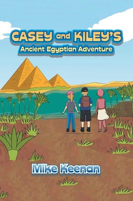 Casey and Kiley's Ancient Egyptian Adventure | Mike Keenan | Taschenbuch | 2023