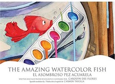 THE AMAZING WATERCOLOR FISH/EL ASOMBROSO PEZ ACUARELA By Carolyn Dee NEW