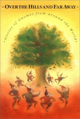 Over the Hills and Far Away: Stories of Gnomes f by Verschuren, Ineke 0863151345