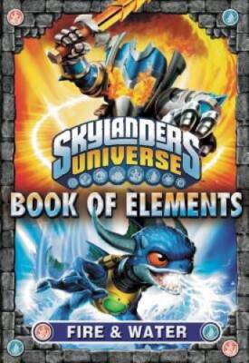 Book of Elements: Fire  Water (Skylanders Universe) - Paperback - ACCEPTABLE