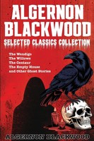 Algernon Blackwood | Algernon Blackwood Selected Classics Collection | Buch