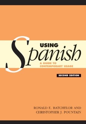 Batchelor - Using Spanish  A Guide to Contemporary Usage - paperback o - G555z