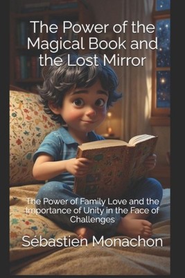 The Power of the Magical Book and the Lost Mirror by Sebastien Monachon Paperbac