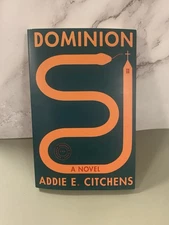 Dominion: A Novel by Addie E. Citchens (softcover)